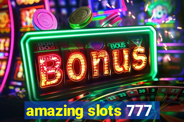 amazing slots 777